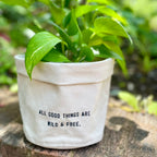 "All Good Things Are Wild And Free" Canvas Plant Pot Holder